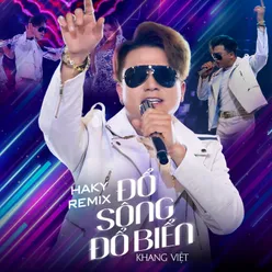 Đổ Sông Đổ Biển (Haky Remix)