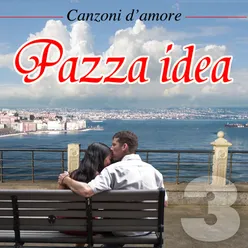 Canzoni d'amore - Vol. 3 - Pazza idea