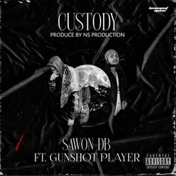 CUSTODY (feat. Gunshot Player)