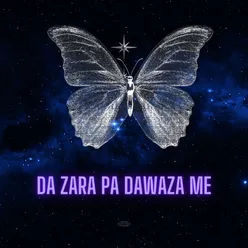 Da Zara Pa Dawaza Me
