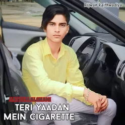 Teri yaadan Mein cigarette