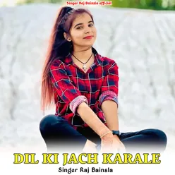 DIL KI JACH KARALE