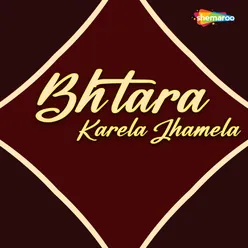 Bhtara Karela Jhamela