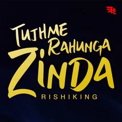 Tujhme Rahunga Zinda