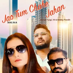 Jao Tum chahe Jahan