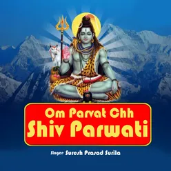 Om Parvat Chh Shiv Parwati