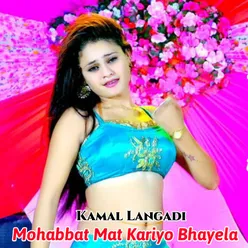 Mohabbat Mat Kariyo Bhayela