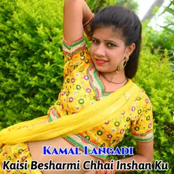 Kaisi Besharmi Chhai Inshan Ku
