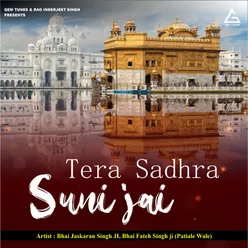 Tera Sadhra Suni jai