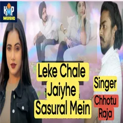 Leke Chale Jaiyhe Sasural Mein