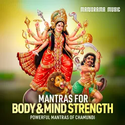 Mantras for Body & Mind Strength (Powerful Mantras of Chamundi)