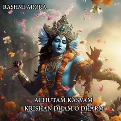 Achutam Kasvam Krishan Dham O Dharm