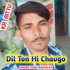 Dil Ton Hi Chavgo