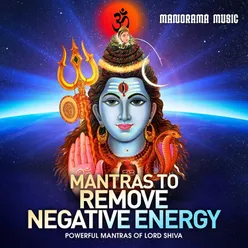 Mantras to Remove Negative Energy (Powerful Mantras of Lord Shiva)