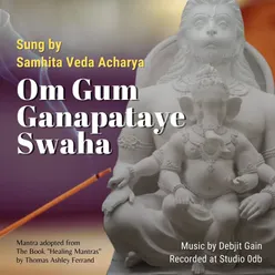 Om Gum Ganapataye Swaha