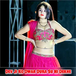 Dev Ji Ko Dwar Dura Su Hi Dekhe