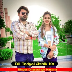 Dil Todyai Ashik Ko