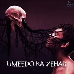 Umeedo Ka Zehar