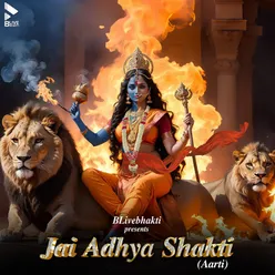 Jai Adhya Shakti (Aarti)