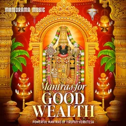 Mantras for Good Wealth (Powerful Mantras of Tirupati Venkitesa)
