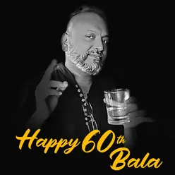 Happy 60th Bala