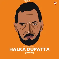 Halka Dupatta (Parody)
