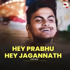 Hey Prabhu Hey Jagannath (Trap Mix)