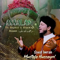 Assalam Ya Hazrat E Khwaja Hasan (R.A)