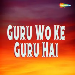 Guru Wo Ke Guru Hai