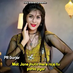 Mat Jane Jhut Mere Raja Tu Pahlo Pyar