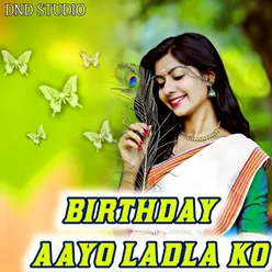 Birthday Aayo Ladla Ko