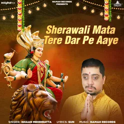 Sherawali Mata Tere Dar Pe Aaye