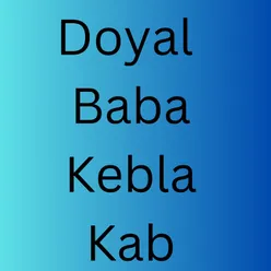 Doyal Baba Kebla Kab