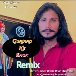 Gurjaro Ke Shok ( Remix)