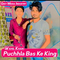 Puchhla Bas Ke King