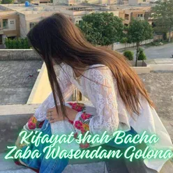 Kifayat shah Bacha Zaba Wasendam Golona