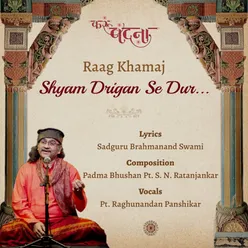 Raag Khamaj Shyam Drigan Se Dur