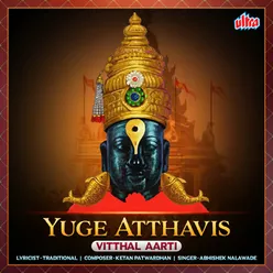 Yuge Atthavis - Vitthal Aarti