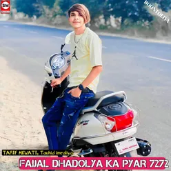 FAIJAL DHADOLYA KA PYAR 7272