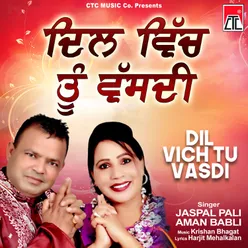 Dil Vich Tu Vasdi