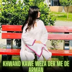 Khwand Kawe Weza Der Me De Arman