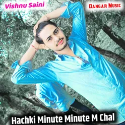 Hachki Minute Minute M Chal