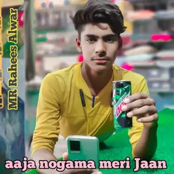 aaja nogama meri Jaan