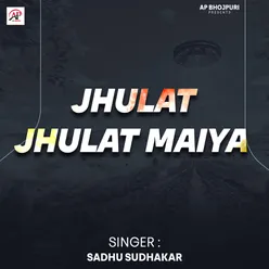 Jhulat Jhulat Maiya