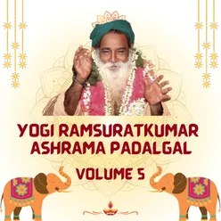 Yogi Ramsuratkumar Ashrama Padalgal Volume 5