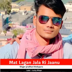 Mat Lagan Jala Ri Jaanu