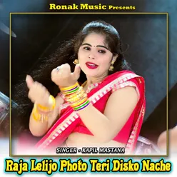 Raja Lelijo Photo Teri Disko Nache