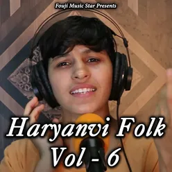 Haryanvi Folk Vol - 6