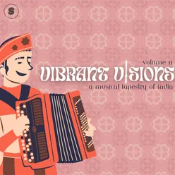 VIBRANT VISIONS - VOLUME II (A Musical Tapestry Of India)