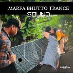 Marfa Bhutto Trance